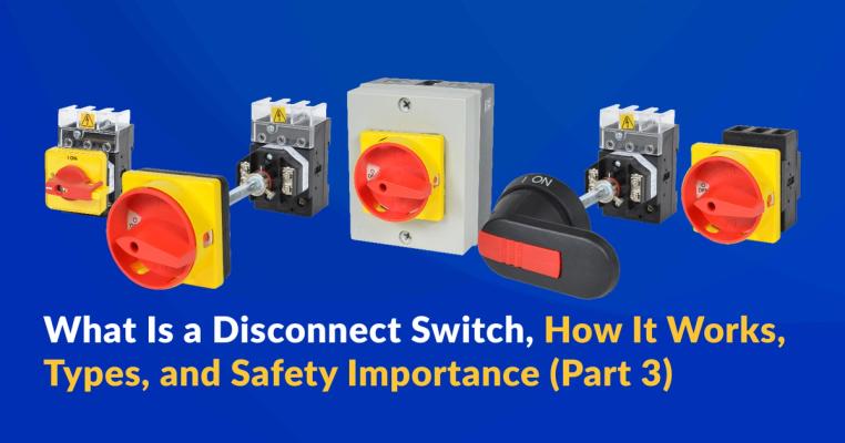 What is a Disconnect Switch? Part 3 Whitepaper