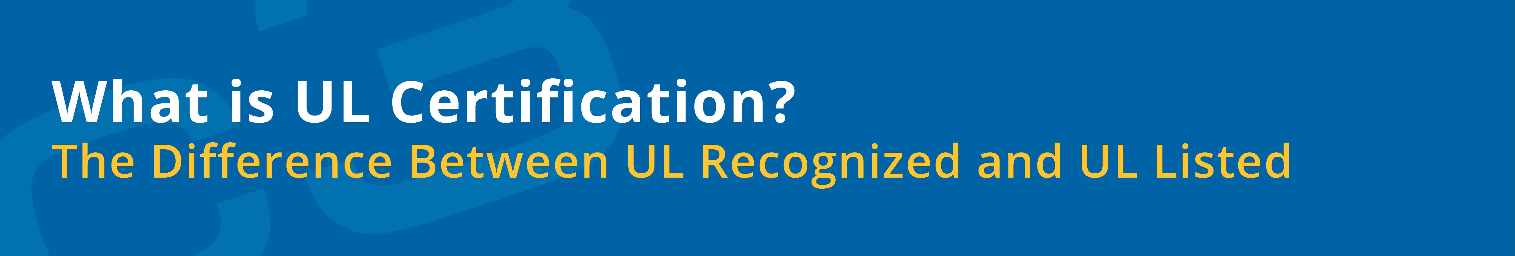 What Is Ul Certification Ul Recognized Vs Ul Certified C3controls